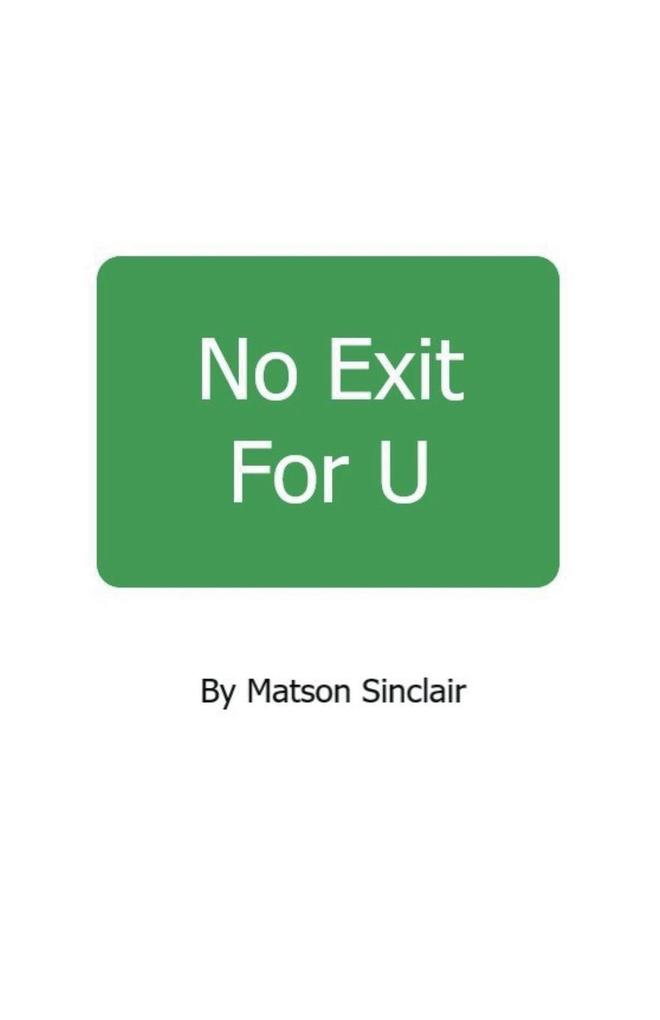 No Exit For U