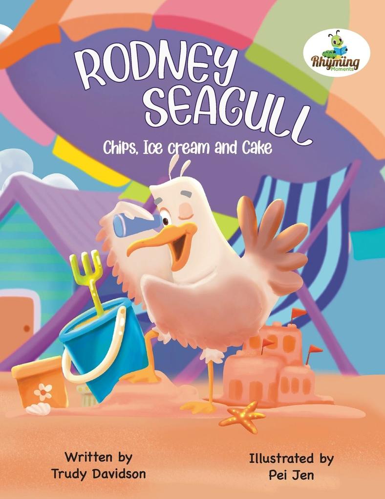 Rodney Seagull - Chips Ice cream And Cake
