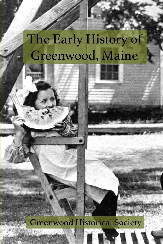 The Early History of Greenwood Maine
