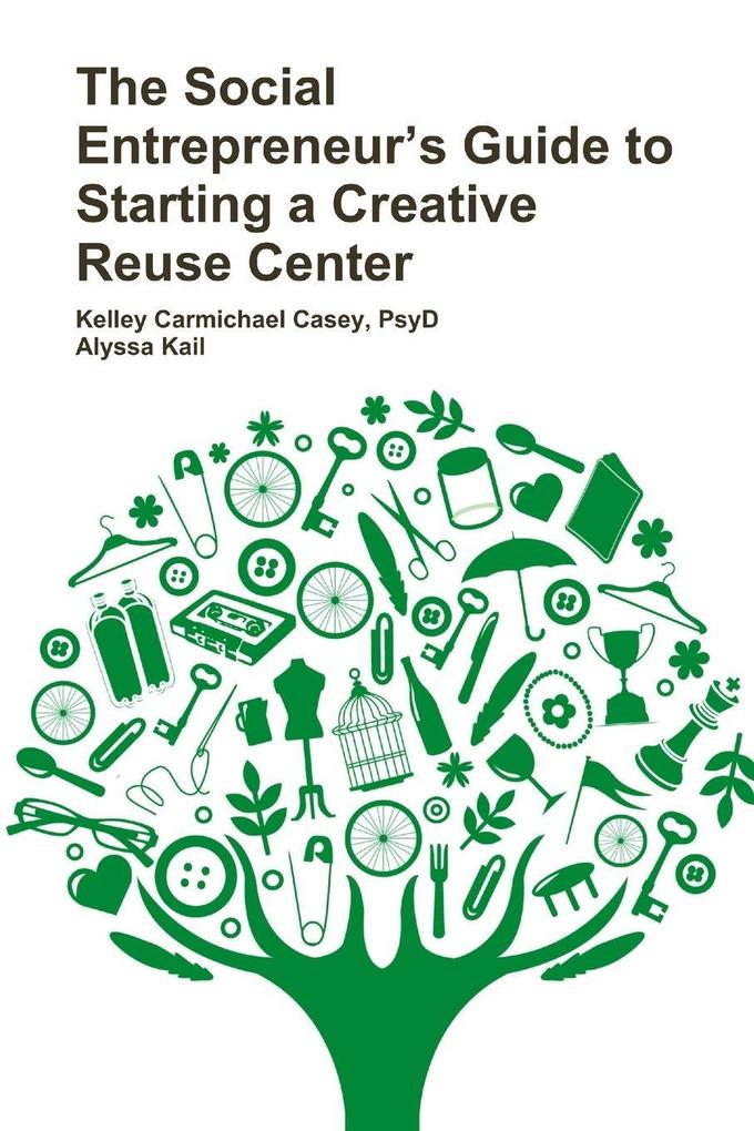 The Social Entrepreneur's Guide to Starting a Creative Reuse Center
