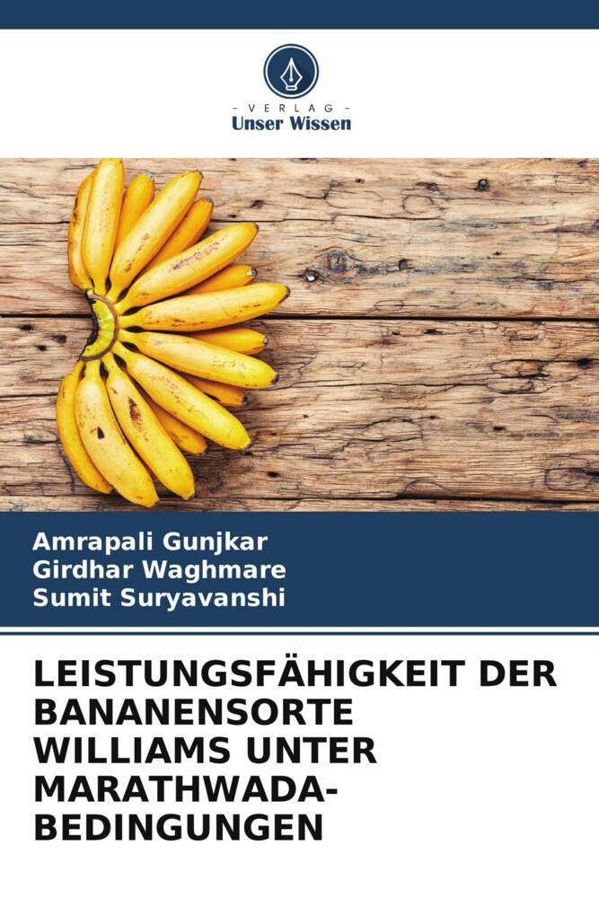 LEISTUNGSFÄHIGKEIT DER BANANENSORTE WILLIAMS UNTER MARATHWADA-BEDINGUNGEN