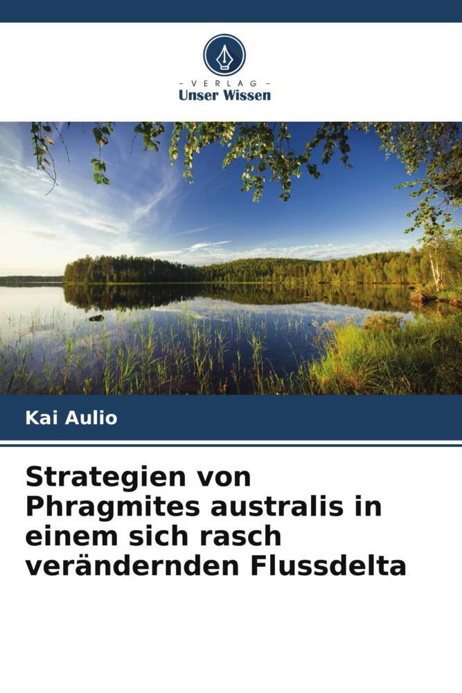 Strategien von Phragmites australis in einem sich rasch verändernden Flussdelta
