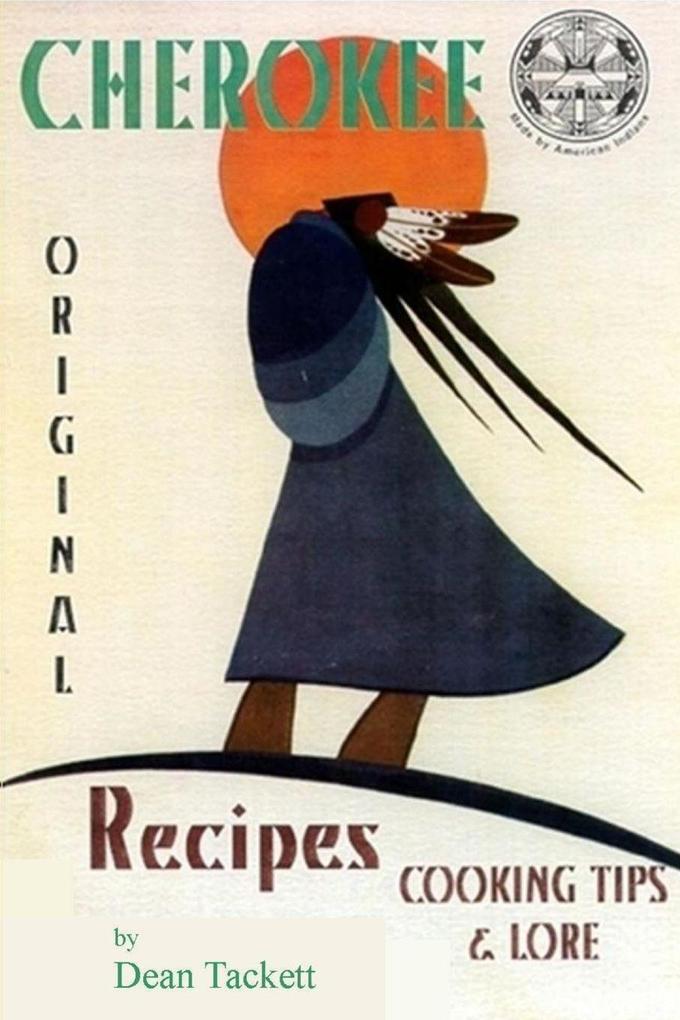 Cherokee Recipes Cooking Tips & Lore