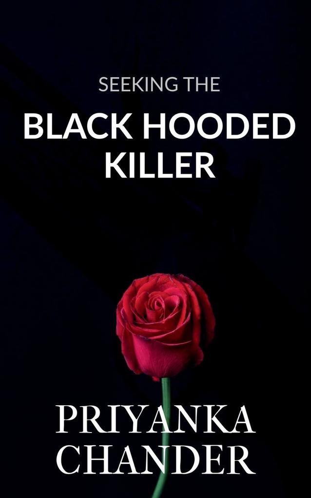 Seeking the Black Hooded Killer