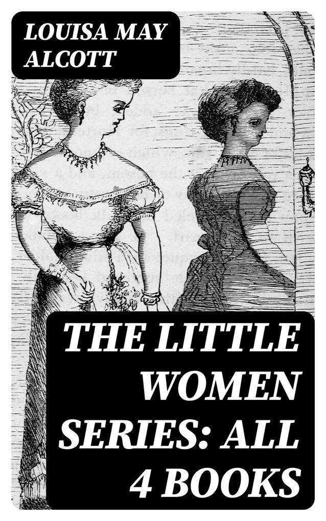 The Little Women Series: All 4 Books