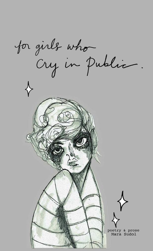 For Girls Who Cry In Public