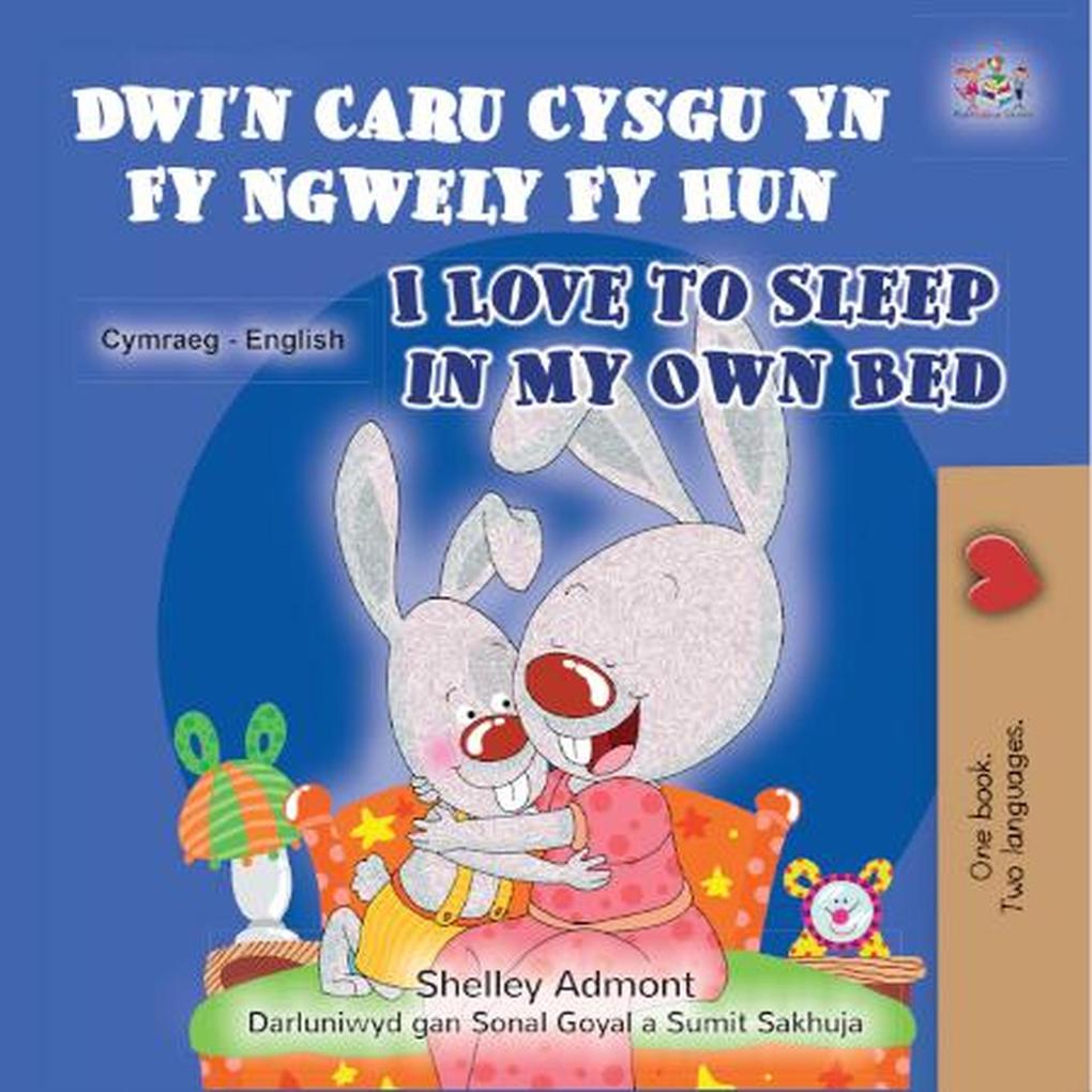 Dwi‘n Caru Cysgu Yn Fy Ngwely Fy Hun  to Sleep in My Own Bed (Welsh English Bilingual Collection)