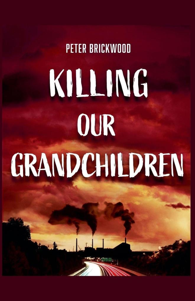 Killing Our Grandchildren