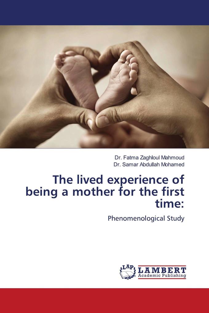 The lived experience of being a mother for the first time: