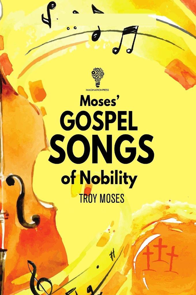 Moses' Gospel Songs of Nobility