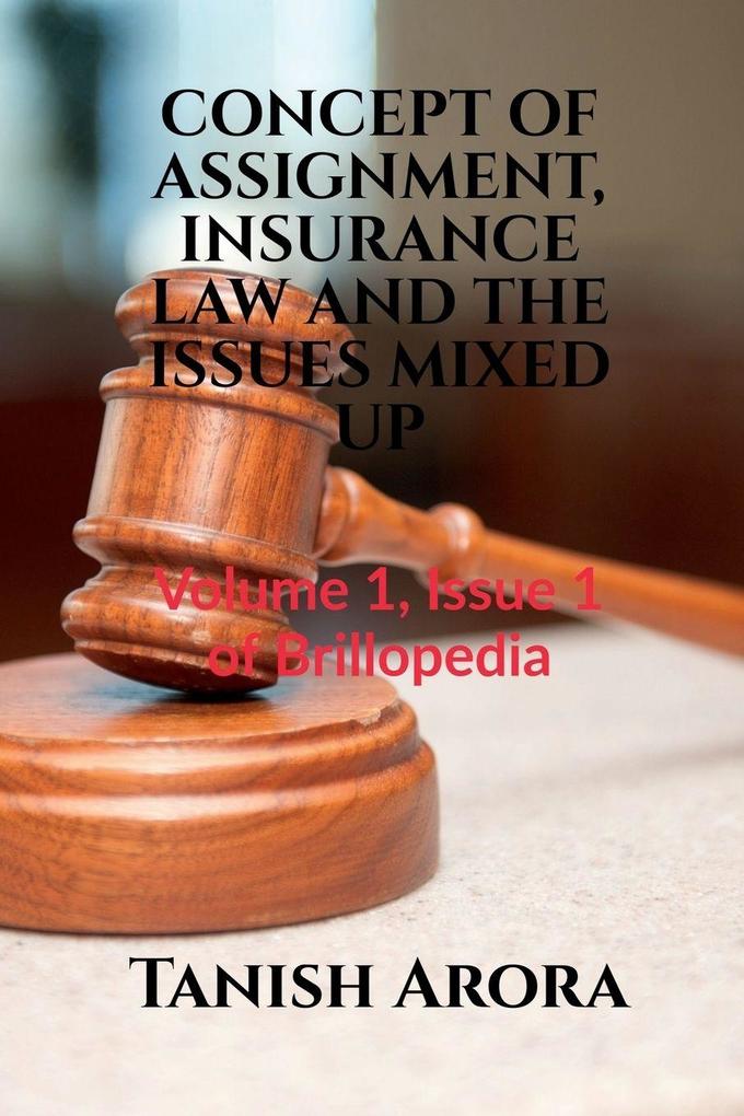 CONCEPT OF ASSIGNMENT INSURANCE LAW AND THE ISSUES MIXED UP