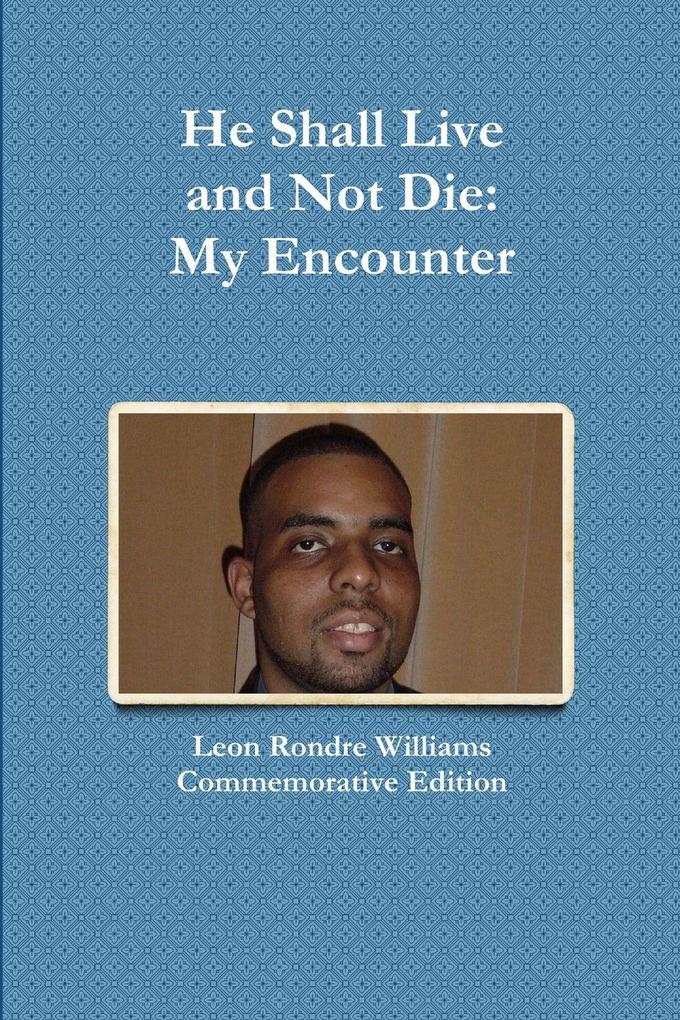 He Shall Live and Not Die