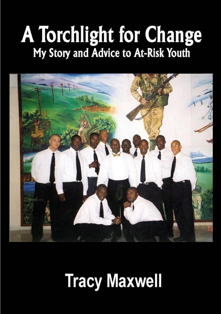 'A Torchlight For Change' My Story and Advice to At-Risk Youth