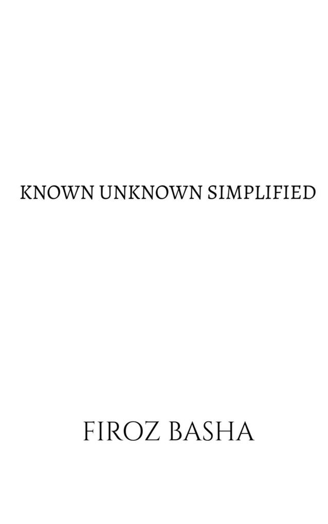 KNOWN UNKNOWN SIMPLIFIED