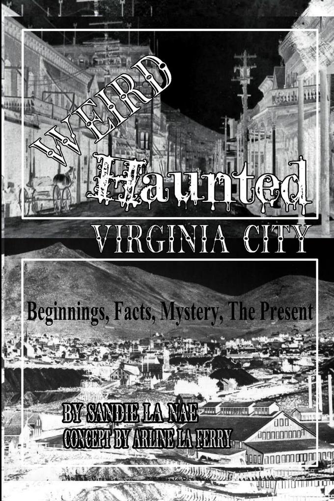 Weird 'Haunted' Virginia City