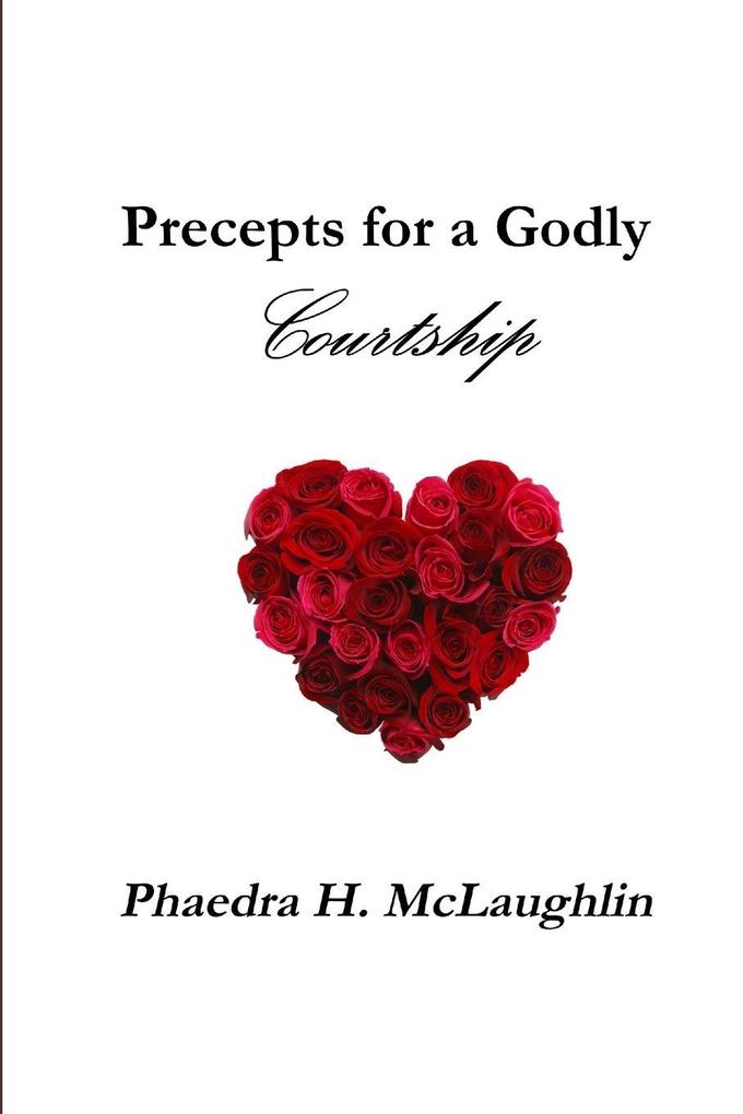 Precepts for a Godly Courtship