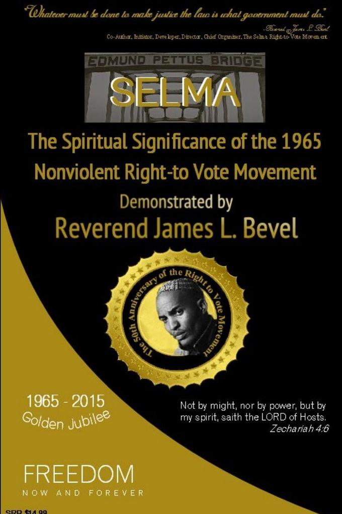 SELMA The Spiritual Significance of the Right-to-Vote Movement Demonstrated by Reverend James L. Bevel