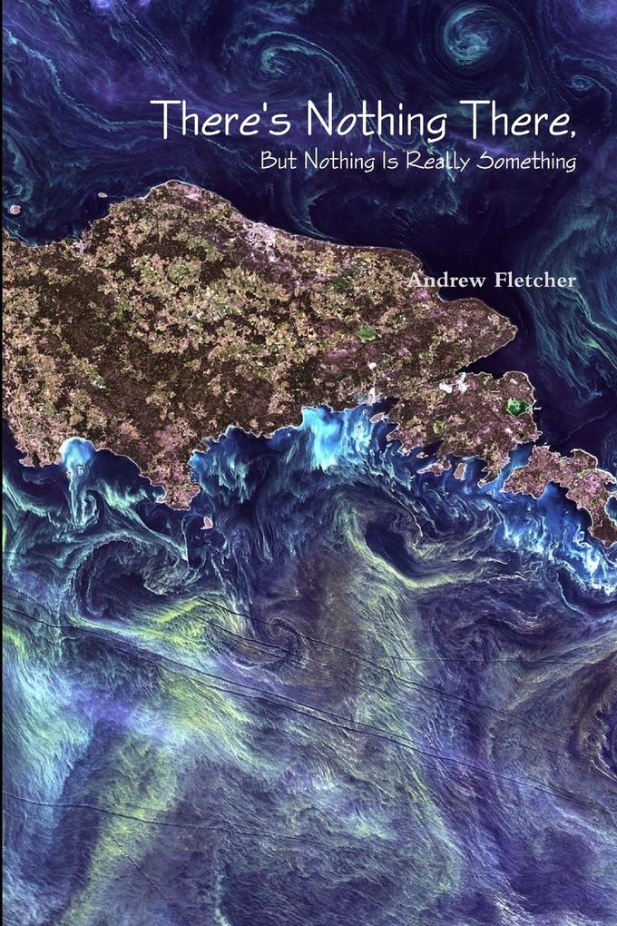There's Nothing There But Nothing Is Really Something