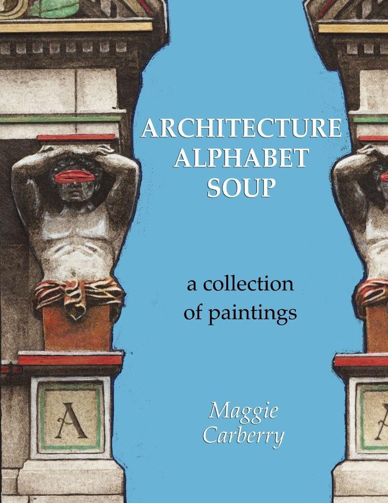 Architecture Alphabet Soup
