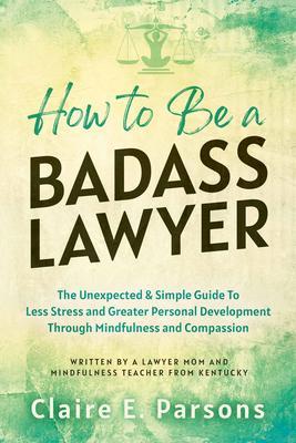 How to Be a Badass Lawyer