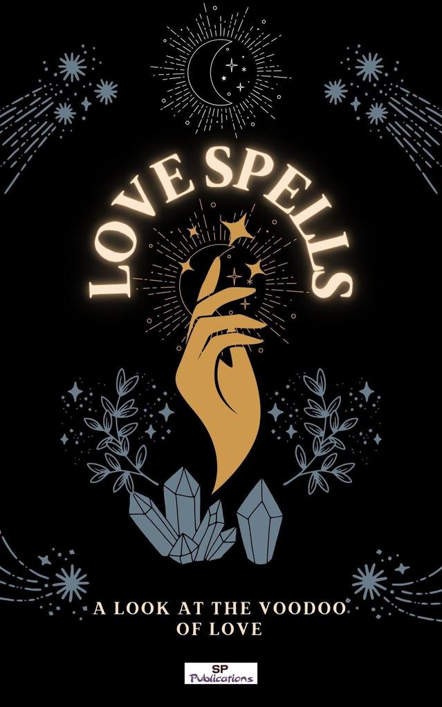 Love Spells : A Look at the Voodoo of Love
