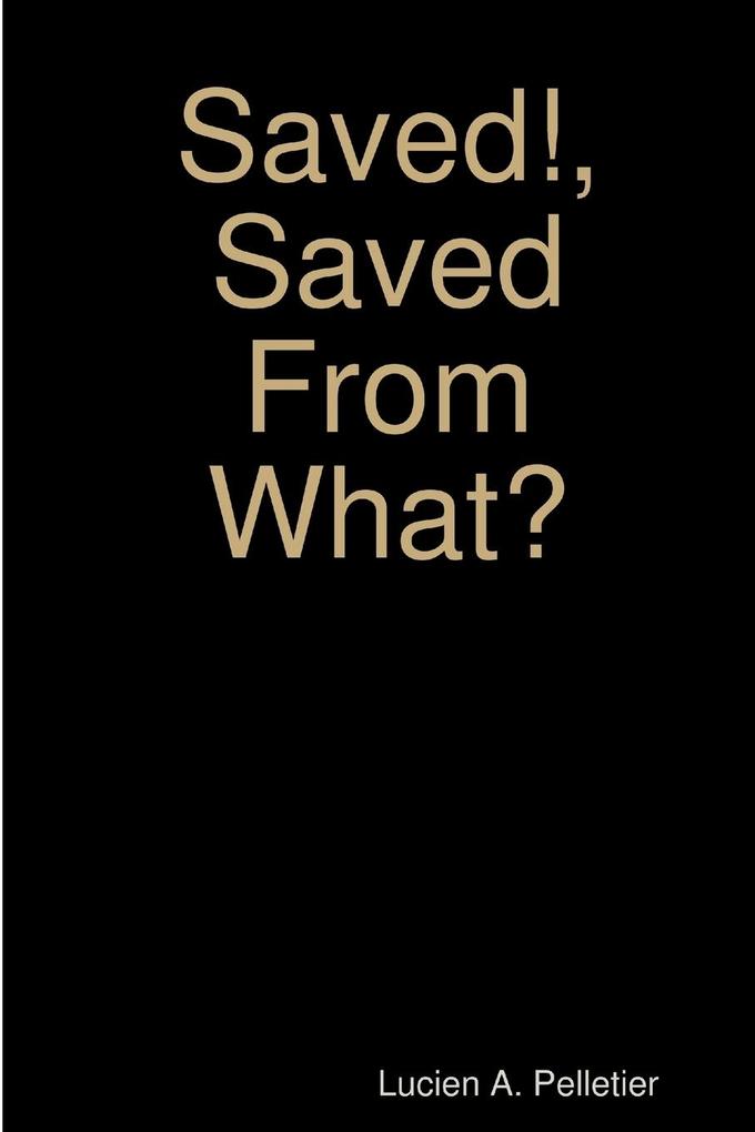 Saved! Saved From What?
