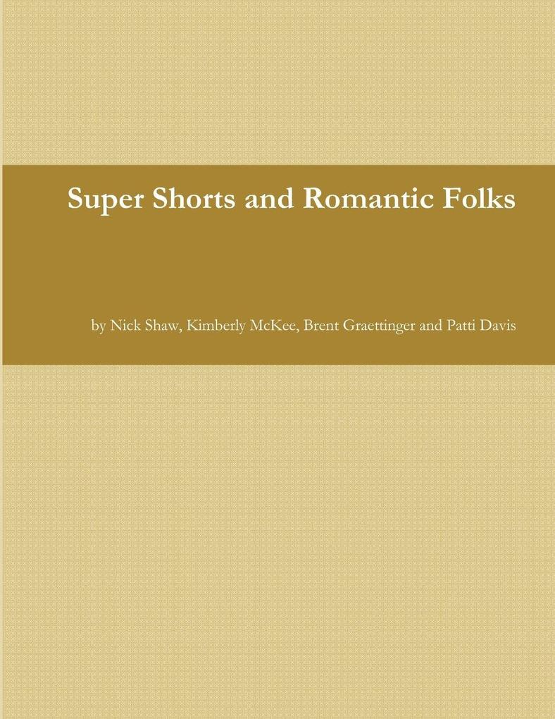 Super Shorts and Romantic Folks