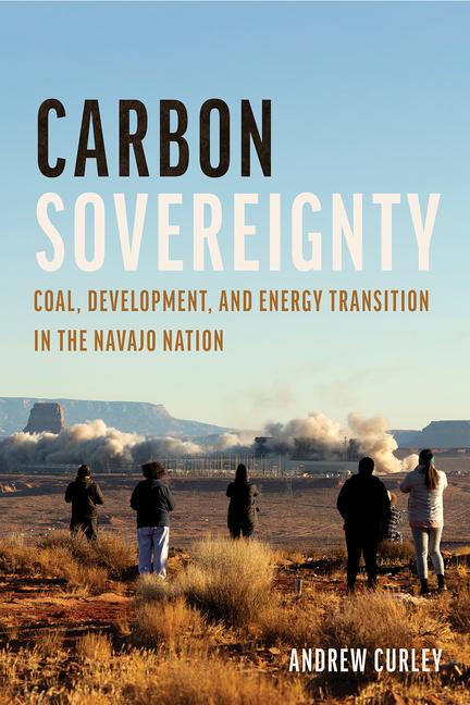 Carbon Sovereignty: Coal Development and Energy Transition in the Navajo Nation