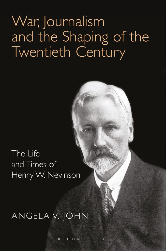 War Journalism and the Shaping of the Twentieth Century