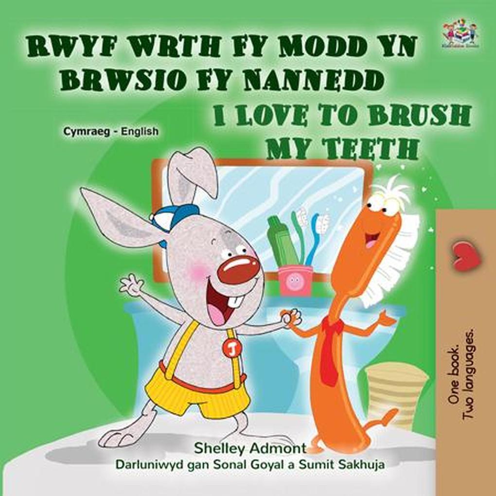 Rwyf Wrth Fy Modd Yn Brwsio Fy Nannedd  to Brush My Teeth (Welsh English Bilingual Collection)
