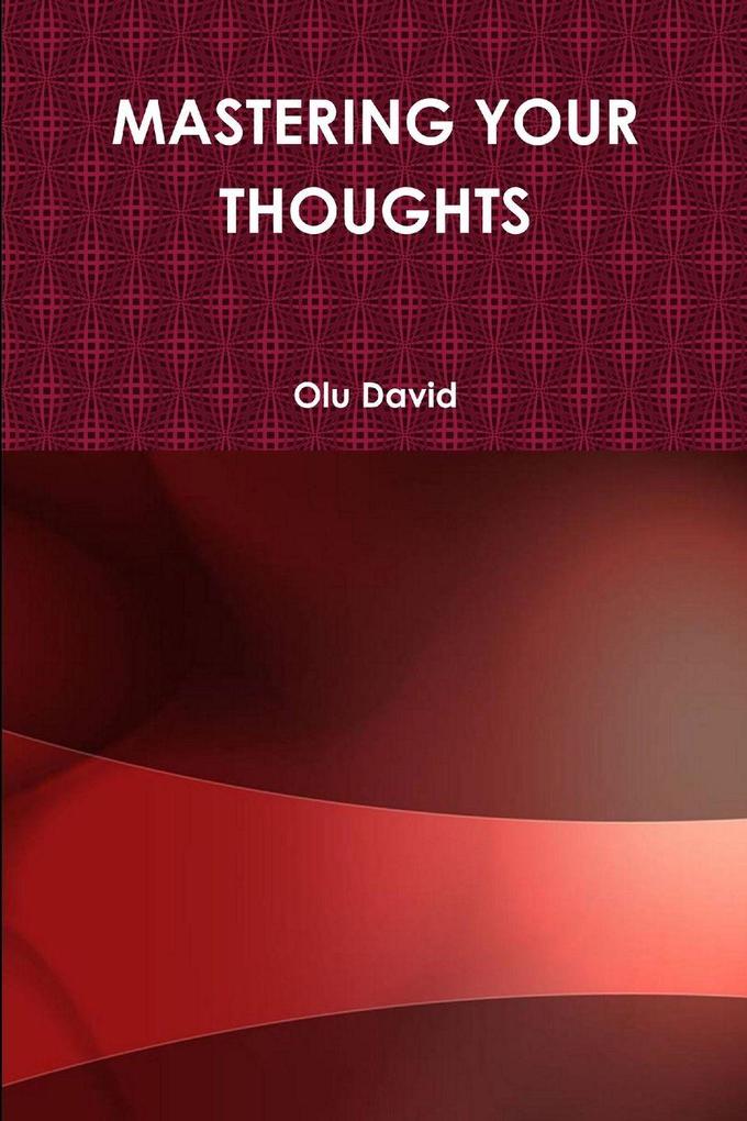MASTERING YOUR THOUGHTS
