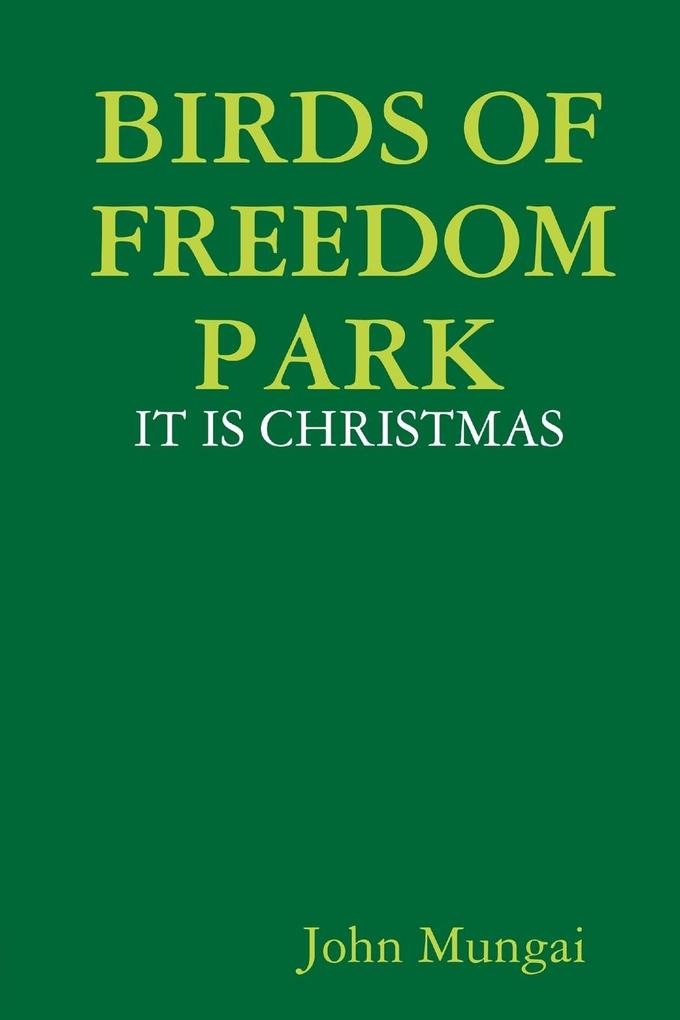 BIRDS OF FREEDOM PARK - IT IS CHRISTMAS