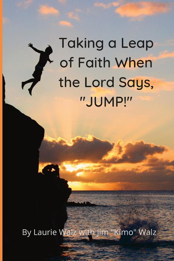 Taking a Leap of Faith When the Lord Says 'JUMP!'