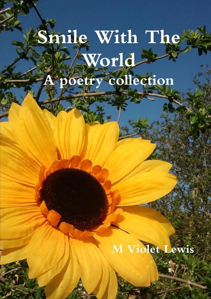 Smile With The World; A poetry collection