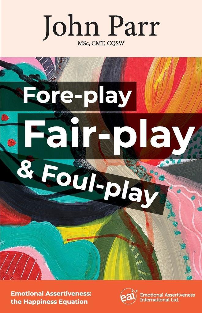 Fore-play Fair-Play and Foul-Play