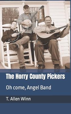 The Horry County Pickers: Oh come Angel Band