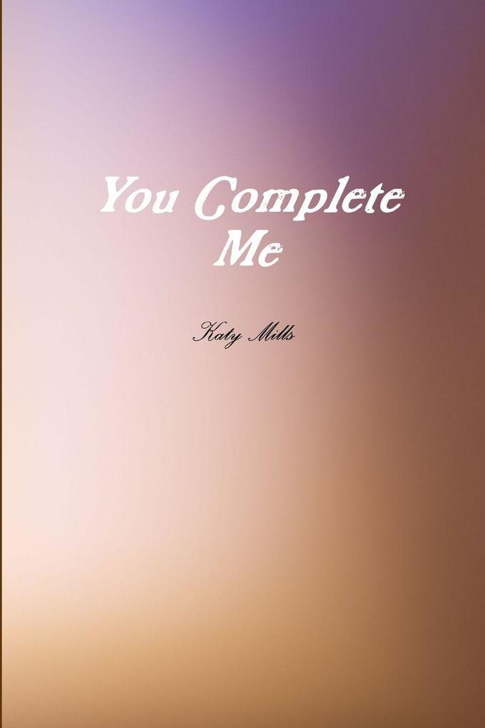 You Complete Me
