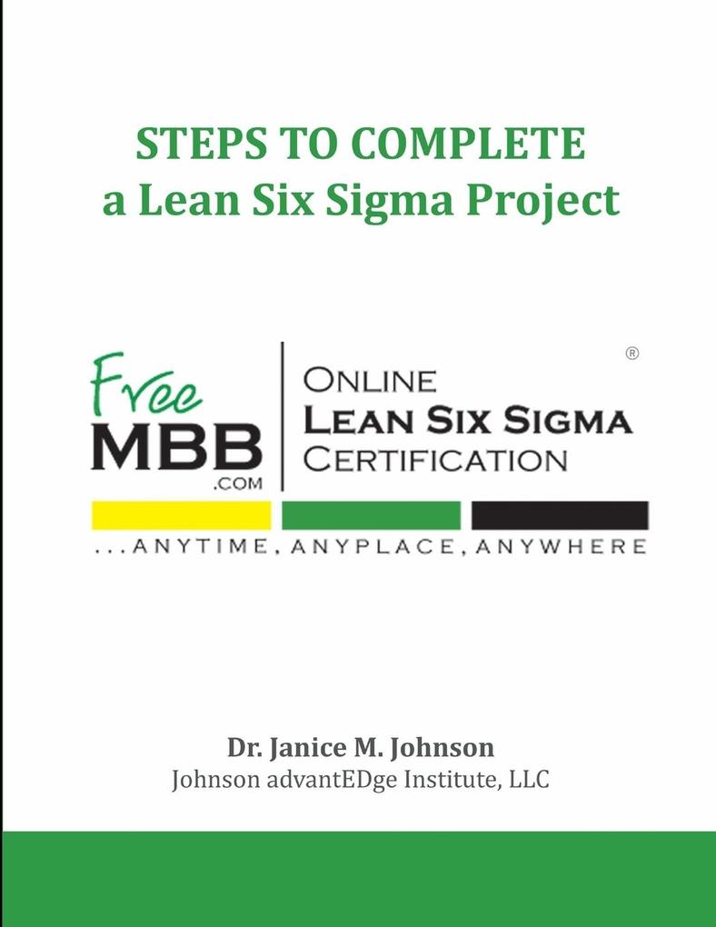 STEPS TO COMPLETE a Lean Six Sigma Project