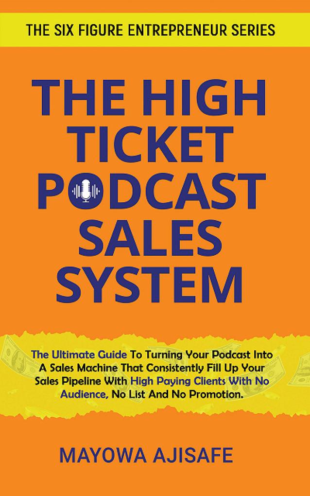 The High Ticket Podcast Sales System