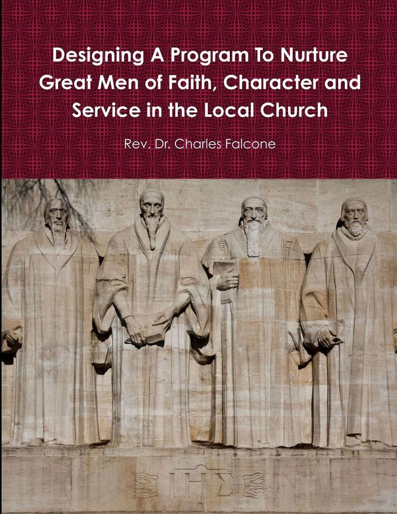 Designing A Program To Nurture Great Men of Faith Character and Service in the Local Church