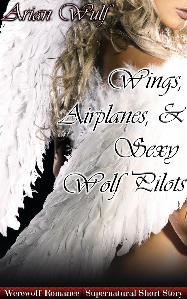 Wings Airplanes & Sexy Wolf Pilots