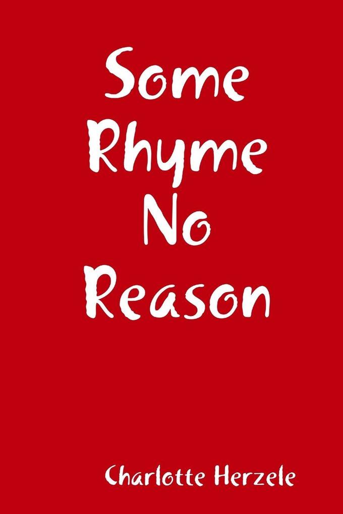 Some Rhyme No Reason