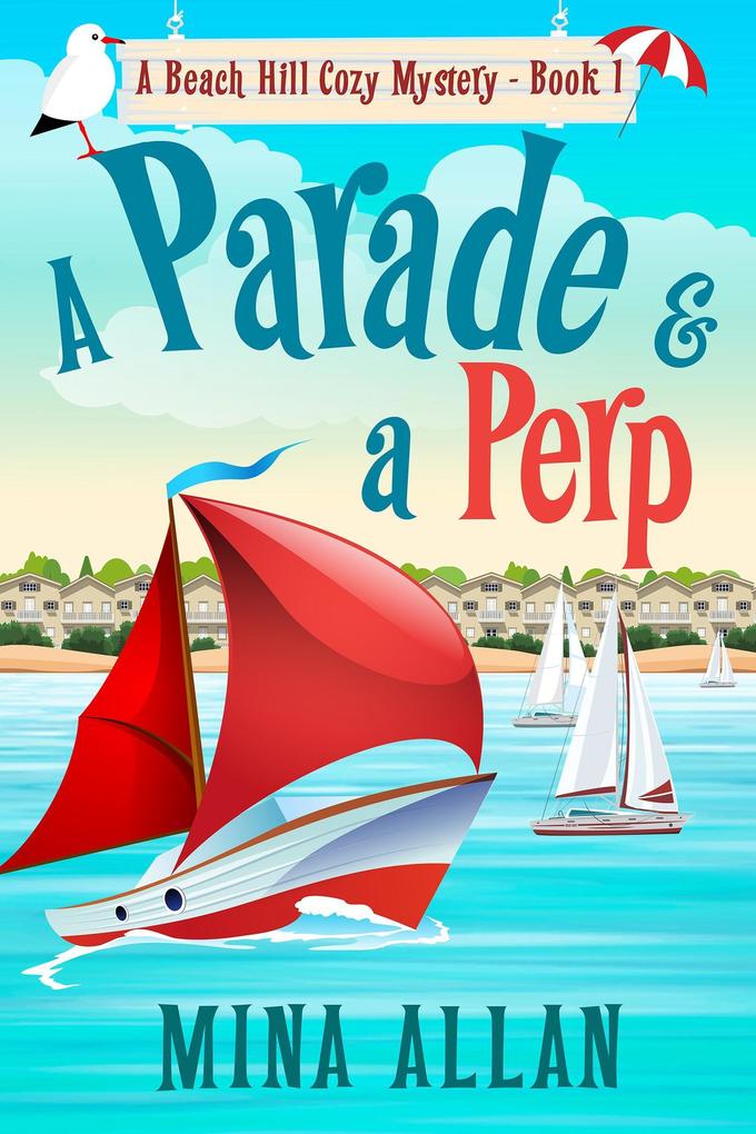 A Parade & a Perp (A Beach Hill Cozy Mystery #1)