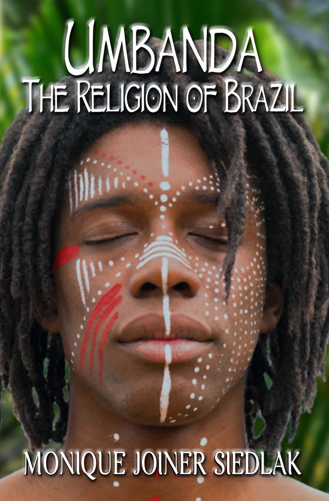Umbanda: The Religion of Brazil (African Spirituality Beliefs and Practices #14)