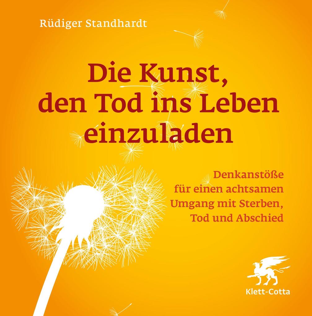 Die Kunst den Tod ins Leben einzuladen
