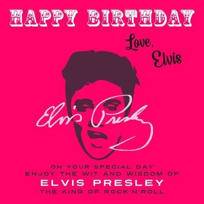 Happy Birthday-Love Elvis