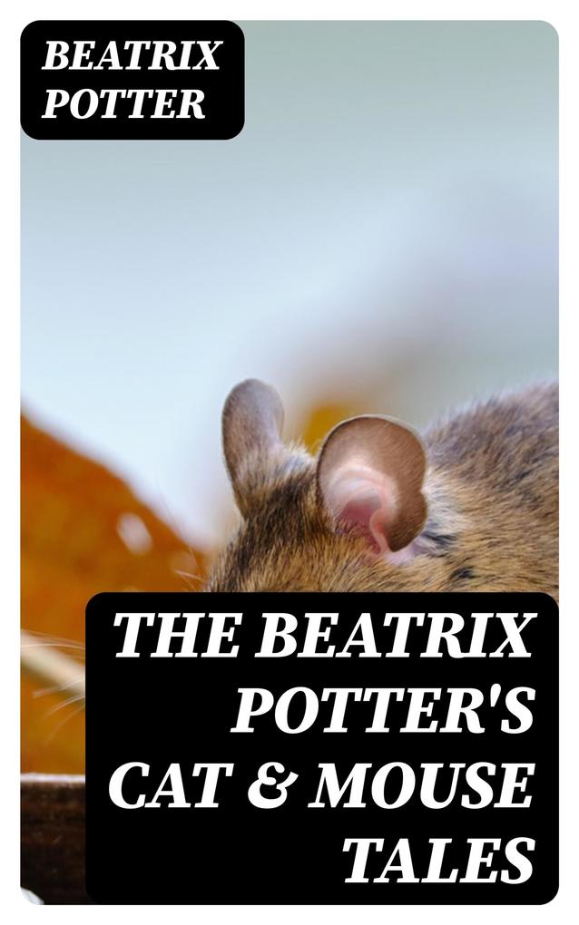 The Beatrix Potter‘s Cat & Mouse Tales