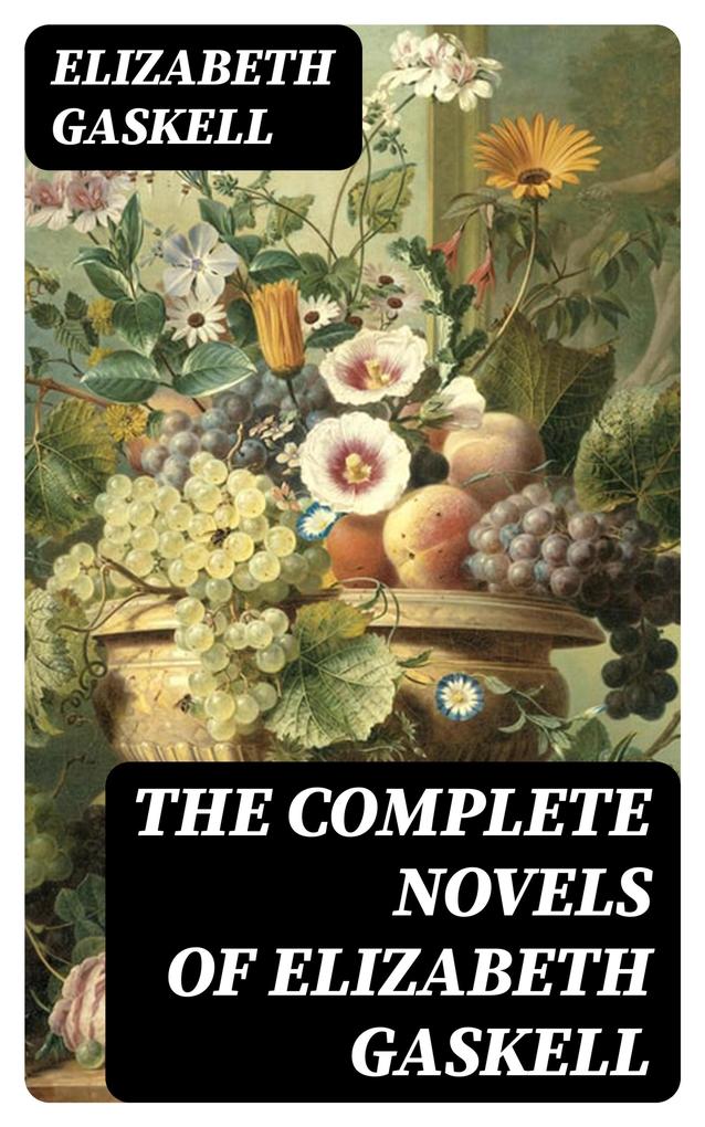 The Complete Novels of Elizabeth Gaskell