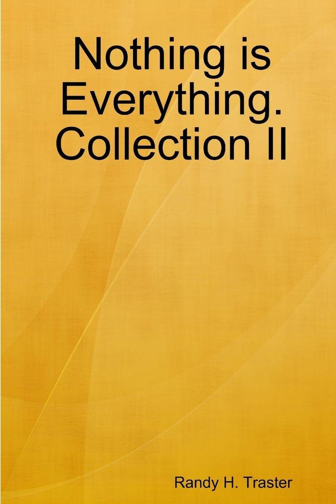 Nothing is Evertything