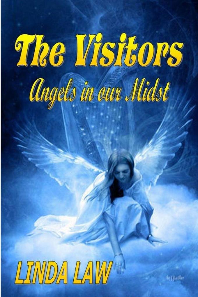 The Visitors Angels in Our Midst